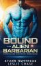 [Crashland Castaway Romances 01] • Bound to the Alien Barbarian · an Alien Warrior Romance (Crashland Castaway Romance Book 1)